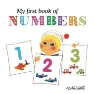 My First Book of Numbers di Alain Gree edito da Button Books