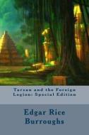 Tarzan and the Foreign Legion: Special Edition di Edgar Rice Burroughs edito da Createspace Independent Publishing Platform