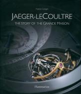 Jaeger-LeCoultre di Franco Cologni edito da Editions Flammarion