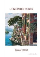 L'hiver des roses di Stéphane Turrier edito da Books on Demand