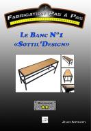 Le Banc N°1 "Sottil'Design" di Julien Sottilotta edito da Books on Demand