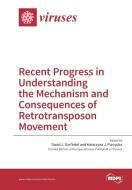 Recent Progress in Understanding the Mechanism and Consequences of Retrotransposon Movement di David J. Garfinkel, Katarzyna J. Purzycka edito da MDPI AG