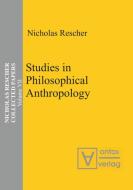 Studies in Philosophical Anthropology di Nicholas Rescher edito da De Gruyter