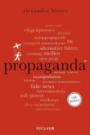 Propaganda. 100 Seiten di Alexandra Bleyer edito da Reclam Philipp Jun.