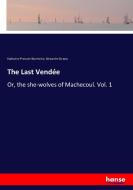 The Last Vendée di Katharine Prescott Wormeley, Alexandre Dumas edito da hansebooks