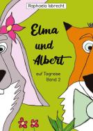 Elma und Albert auf Tagreise - Band 2 di Raphaela Isbrecht edito da tredition