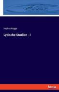 Lykische Studien - I di Sophus Bugge edito da hansebooks