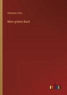 Mein grünes Buch di Hermann Löns edito da Outlook Verlag