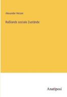Rußlands sociale Zustände di Alexander Herzen edito da Anatiposi Verlag
