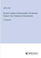 Second Treatise of Government; The Second Essay in Two Treatises of Government di John Locke edito da Megali Verlag