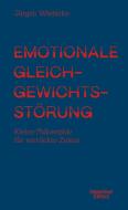 Emotionale Gleichgewichtsstörung di Jürgen Wiebicke edito da Kiepenheuer & Witsch GmbH