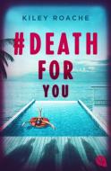 #Deathforyou di Kiley Roache edito da cbt