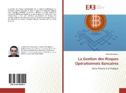 La Gestion des Risques Opérationnels Bancaires di Mehdi Ghodbane edito da Editions universitaires europeennes EUE
