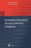Incomplete Information: Structure, Inference, Complexity di Stephane P. Demri, Ewa Orlowska edito da Springer Berlin Heidelberg