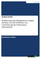 Realisierung einesManagement Cockpitsauf Basis von SAP NetWeaver zur Unterstützung des Performance Measurement di Andreas Schutt edito da GRIN Publishing