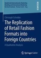 The Replication of Retail Fashion Formats into Foreign Countries di Christoph Schröder edito da Gabler, Betriebswirt.-Vlg