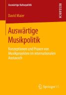 Auswärtige Musikpolitik di David Maier edito da Springer-Verlag GmbH