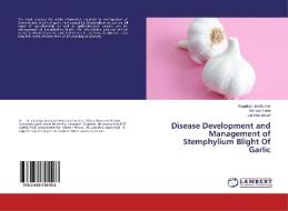 Disease Development and Management of Stemphylium Blight Of Garlic di Kapadiya Iteshkumar, Mahesh Patel, Laljibhai Akbari edito da LAP Lambert Academic Publishing