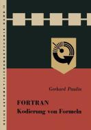 FORTRAN, Kodierung von Formeln di Gerhard Paulin edito da Vieweg+Teubner Verlag