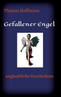 Gefallener Engel di Thomas Hoffmann edito da tredition