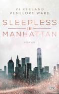Sleepless in Manhattan di Vi Keeland, Penelope Ward edito da LYX