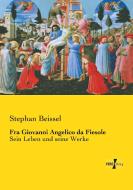 Fra Giovanni Angelico da Fiesole di Stephan Beissel edito da Vero Verlag