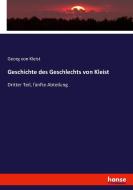 Geschichte des Geschlechts von Kleist di Georg Von Kleist edito da hansebooks