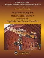 Popularisierung der Naturwissenschaften am Beispiel des Physikalischen Vereins Frankfurt. di Panagiotis Kitmeridis, Gudrun Wolfschmidt edito da tredition