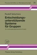 Entscheidungsunterstützende Systeme für Gruppen di Rudolf Vetschera edito da Physica-Verlag HD