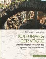Kulturweg der Vögte di Christoph Fasbender edito da Schnell und Steiner