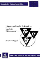 Antonello da Messina und die Niederlande di Ellen Markgraf edito da Lang, Peter GmbH