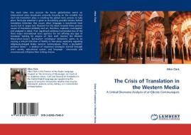 The Crisis of Translation in the Western Media di Allen Clark edito da LAP Lambert Acad. Publ.