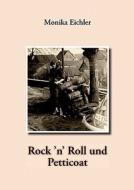 Rock 'n' Roll und Petticoat di Monika Eichler edito da Books on Demand
