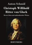 Christoph Willibald Ritter von Gluck di Anton Schmid edito da Hofenberg