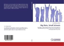 Big Dots, Small Schools di Corrie Rebecca Block edito da LAP Lambert Academic Publishing