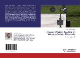Energy Efficient Routing in Wireless Sensor Networks di Rab Nawaz Jadoon edito da LAP Lambert Academic Publishing