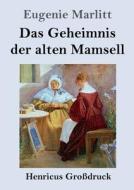 Das Geheimnis der alten Mamsell (Großdruck) di Eugenie Marlitt edito da Henricus