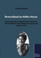 Deutschland im Stillen Ozean di Georg Wegener edito da TP Verone Publishing