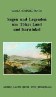 Sagen und Legenden um Tölzer Land und Isarwinkel di Gisela Schinzel-Penth edito da Ambro Lacus Buchverlag