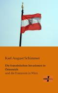 Die französischen Invasionen in Österreich di Karl August Schimmer edito da Vero Verlag