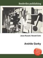 Arshile Gorky edito da Book On Demand Ltd.