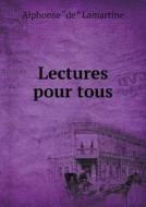 Lectures Pour Tous di Lamartine Alphonse De edito da Book On Demand Ltd.