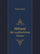 Heliand Mit Ausfuhrlichem Glossar di Moritz Heyne edito da Book On Demand Ltd.