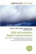 2005-06 Australian Region Cyclone Season edito da Betascript Publishing