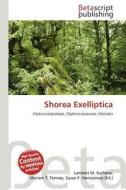 Shorea Exelliptica edito da Betascript Publishing