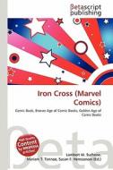 Iron Cross (Marvel Comics) edito da Betascript Publishing