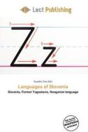 Languages Of Slovenia edito da Lect Publishing