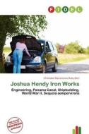 Joshua Hendy Iron Works edito da Fidel