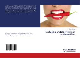 Occlusion and its effects on periodontium di Tahira Ashraf edito da LAP Lambert Academic Publishing
