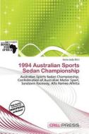 1994 Australian Sports Sedan Championship edito da Cred Press